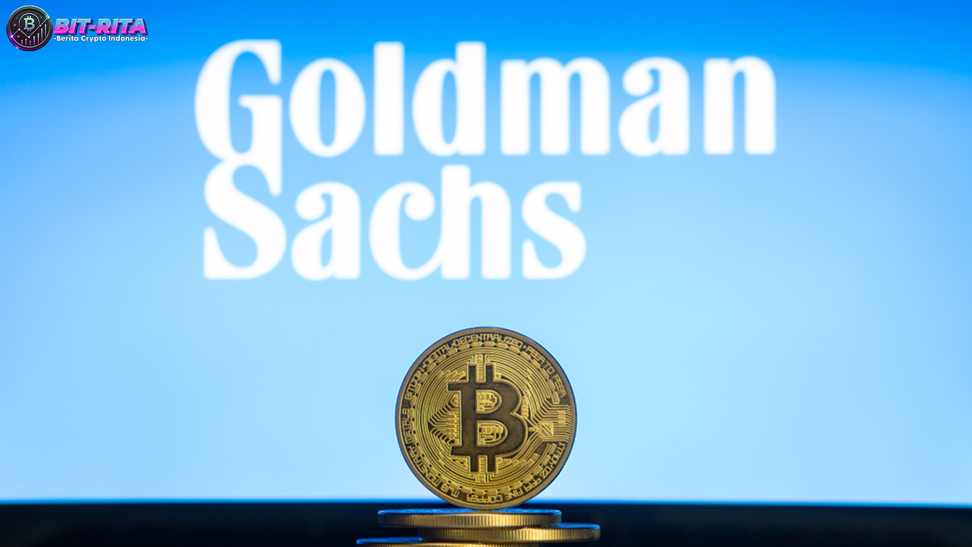 Keputusan Berani Goldman Sachs: Investasi Bitcoin Naik 90%