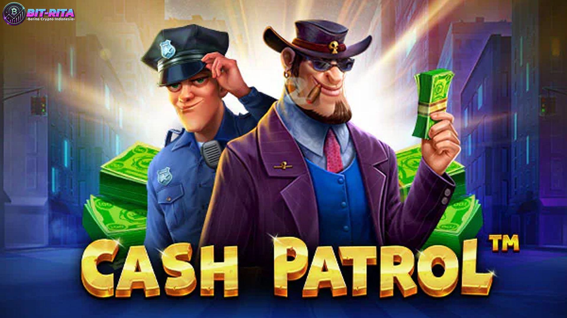 Slot Cash Patrol: Saatnya Menjadi Polisi Pemburu Jackpot Besar